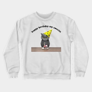 happy birthday my sweeties Crewneck Sweatshirt